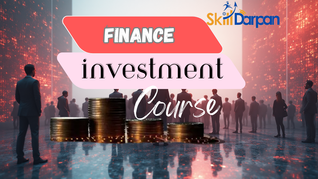 Finance & Investment Training Course | Master Stock Market & Wealth Management – Skill Darpan